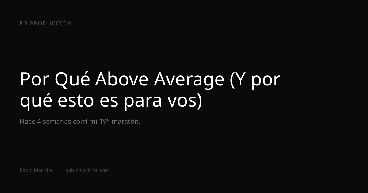 Por Qué Above Average (Y por qué esto es para vos) — Above Average